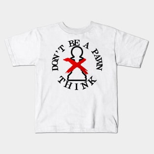 Dont Be A Pawn Kids T-Shirt